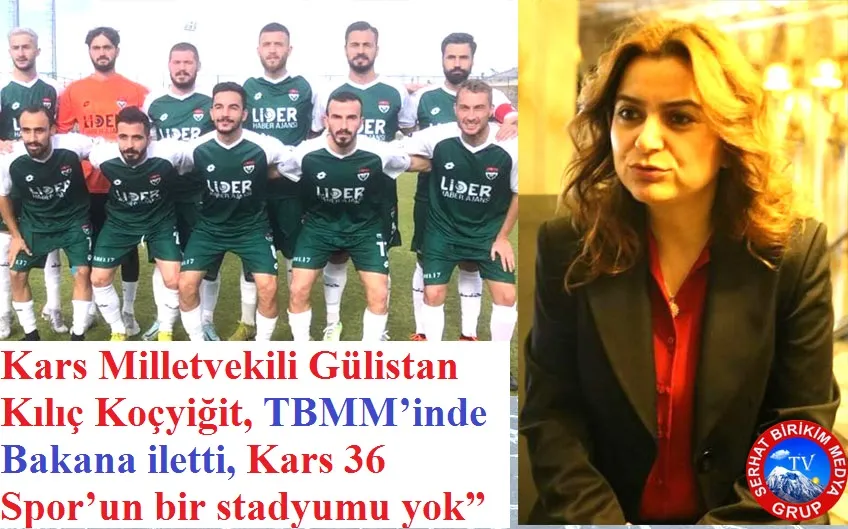 Koçyiğit, Kars 36 Spor’un maçlarını oynayacağı bir stadyumu yok”