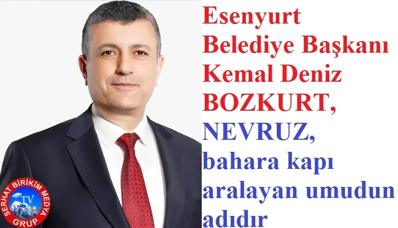 Başkan BOZKURT “NEVRUZ” Umudun Adıdır