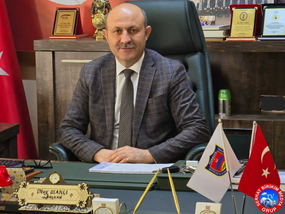 ŞÖFLER ODA BAŞ OKAN ULAKCI MESAJI