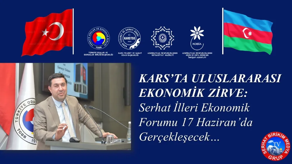 Kars’ta Serhat İlleri Ekonomik Forumu Düzenlenecek