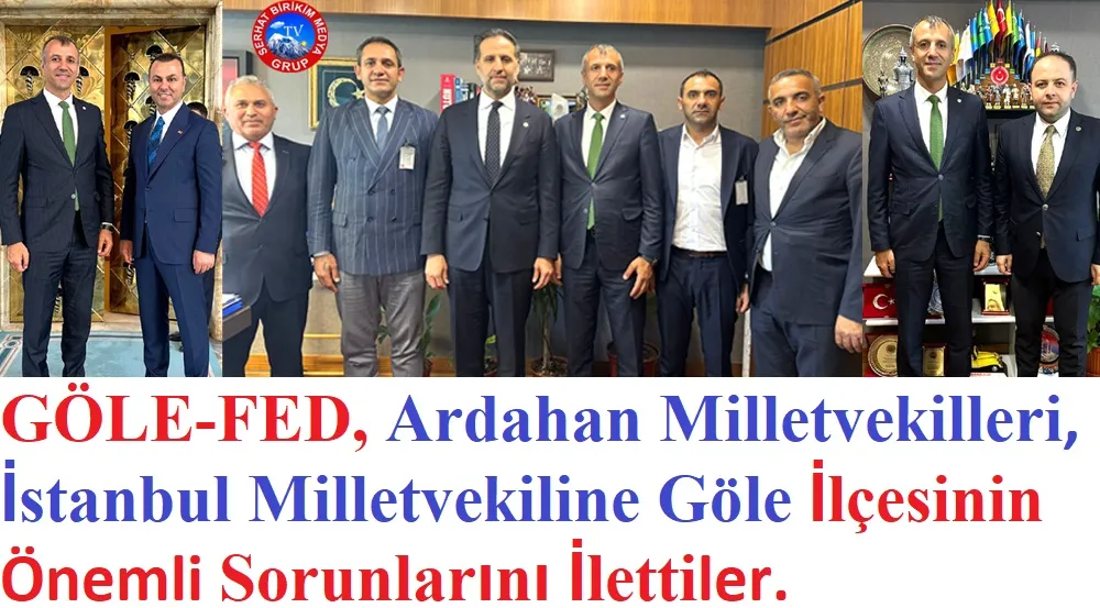 GÖLE-FED, Ardahan Milletvekillerine Sorunları İletti