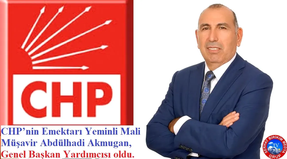   CHP’de Yeni Görev: Akmugan Mali İşler Genel Başkan Yardımcısı oldu