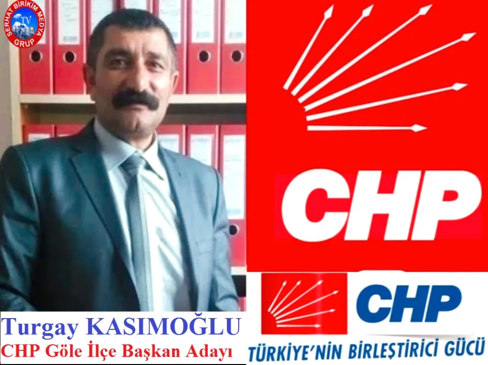 Turgay KASIMOĞLU CHP Göle İlçe Başkan Adayı Oldu