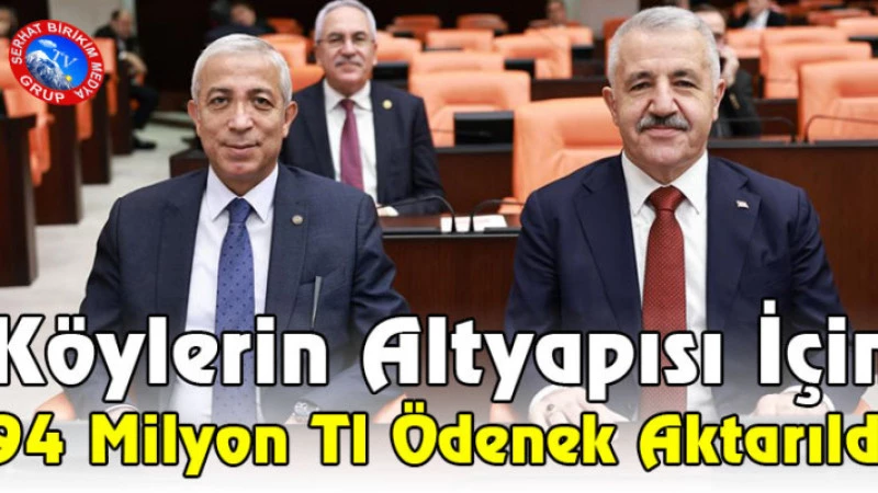 Köylerin Altyapısı İçin 94 Milyon Tl Ödenek Aktarıldı 