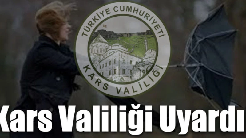 Kars Valiliği Uyardı!