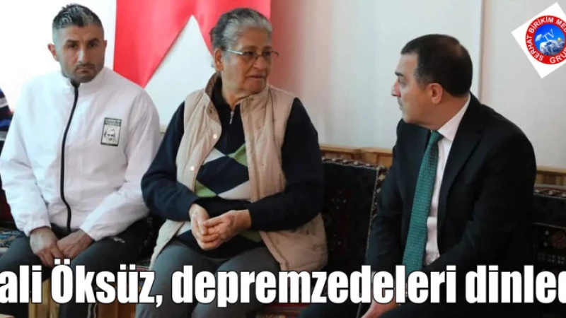 Vali Öksüz, depremzedeleri dinledi