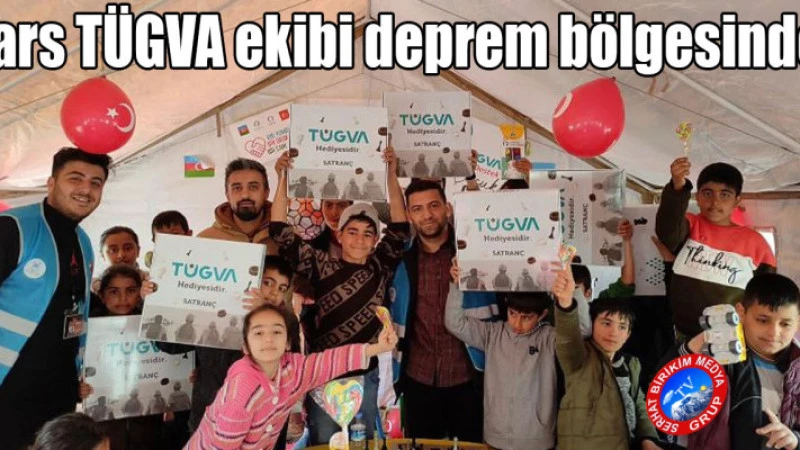 Kars TÜGVA ekibi deprem bölgesinde!