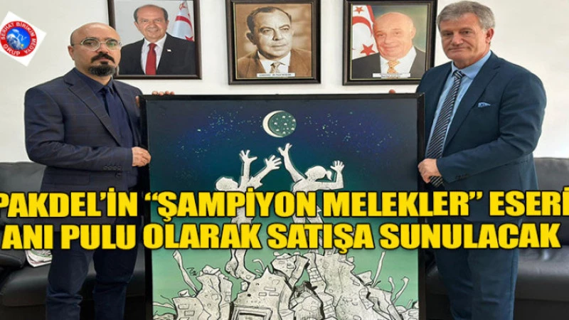 Pakdel’in “Şampiyon Melekler” Eseri, Anı Pulu Olarak Satışa Sunulacak