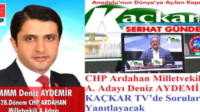 CHP A. Adayı Deniz AYDEMİR Kaçkar TV’de Canlı Yayında
