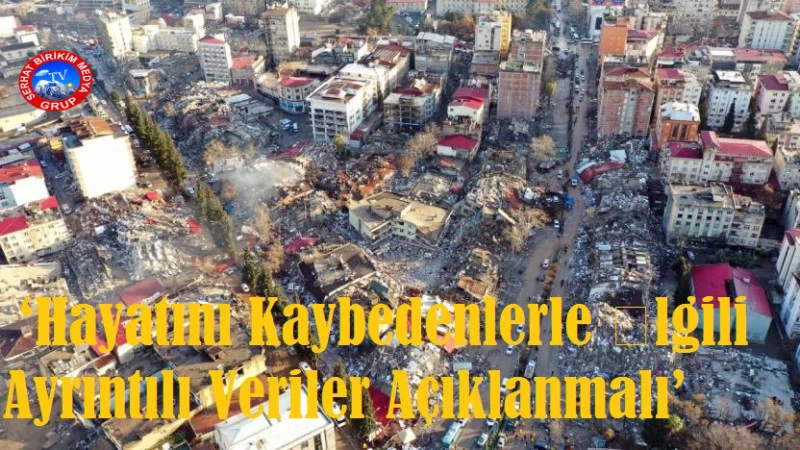 Deprem Felaketinde Can Kaybına İlişkin Verilerle İlgili Pek Çok Soru İşareti Bulunuyor…