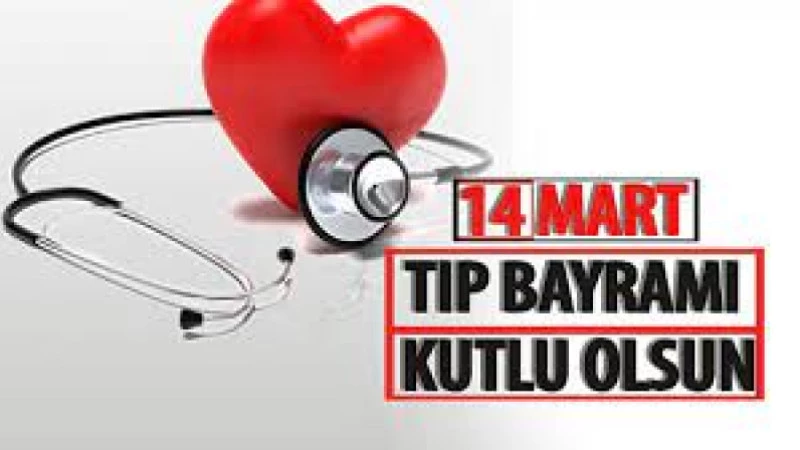 Dr. Erdoğan Yıldırım’ın “ 14 Mart Tıp Bayramı “ Kutlama Mesajı