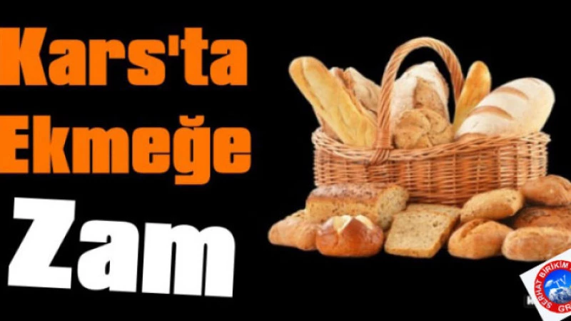 Kars’ta Ekmeğe Zam Geldi