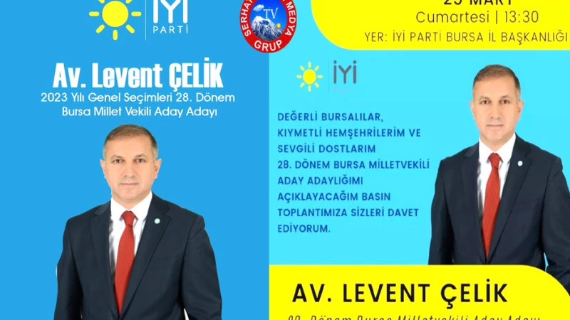 Av. Levent ÇELİK, İYİ Parti Bursa Milletvekili A. Adayı Oldu