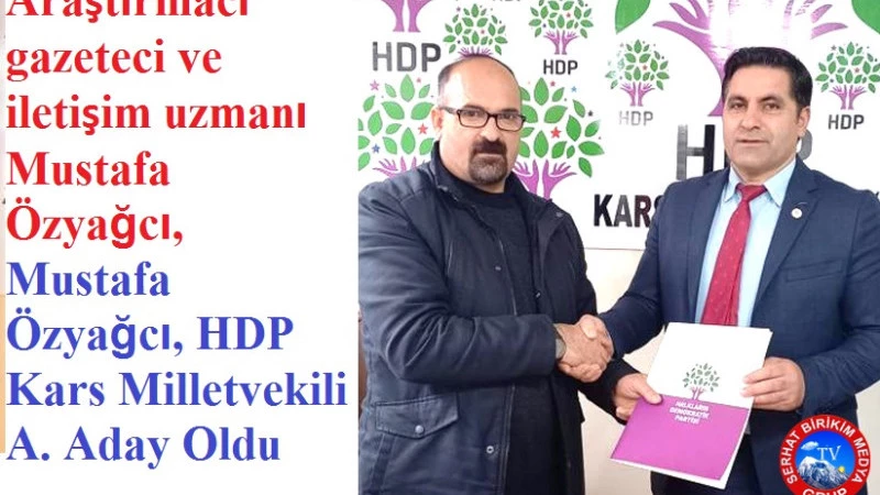 Mustafa Özyağcı, HDP Kars Milletvekili A. Aday Oldu