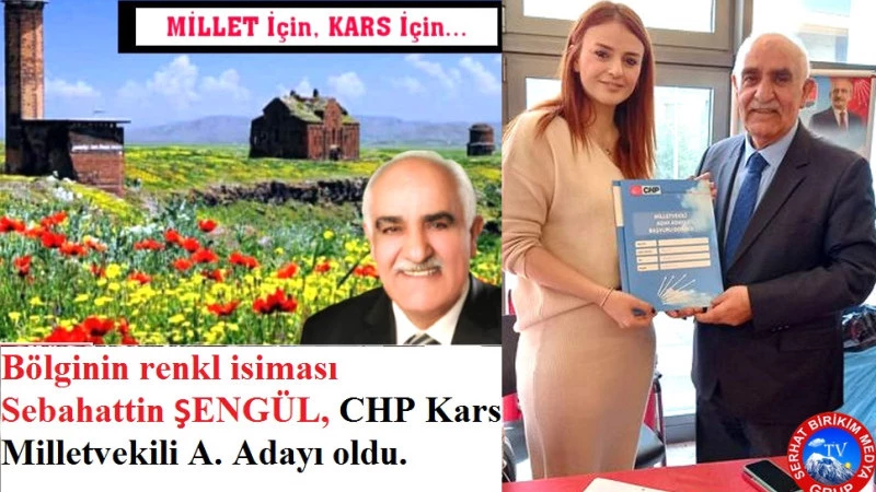 Sebahattin ŞENGÜL, CHP Kars Milletvekili A. Adayı Oldu