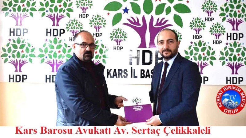 Av. Sertaç Çelikkaleli, HDP Kars Milletvekili A. Adayı Oldu